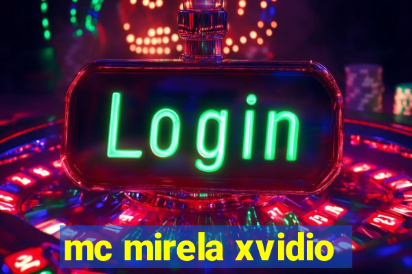 mc mirela xvidio